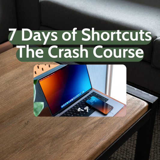 7 Days of Shortcuts Crash Course